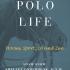 Polo Life: Horses, Sport, 10 and Zen